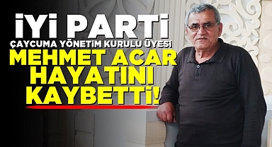 İYİ Parti Çaycuma yönetim kurulu üyesi Mehmet Acar hayatını kaybetti!