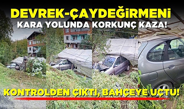 Kontrolden çıktı, bahçeye uçtu! Devrek'te korkunç kaza!