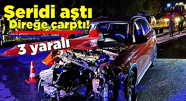 Şeridi aştı, direğe çarptı! 3 yaralı 