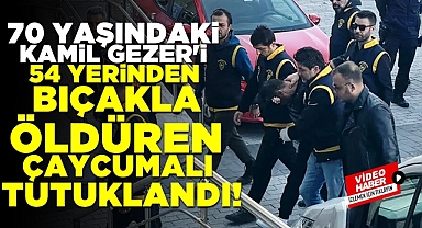 70 yaşındaki Kamil Gezer'i öldüren Çaycumalı tutuklandı!