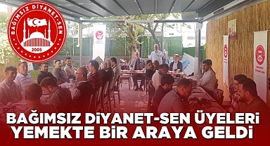 Bağımsız Diyanet-Sen üyeleri yemekte bir araya geldi