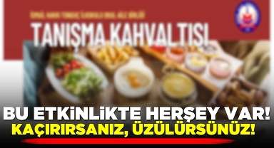 Bu etkinlikte herşey var! Kaçırırsanız üzülürsünüz