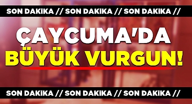 Çaycuma'da büyük vurgun!