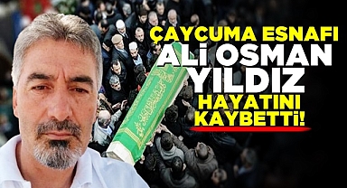 Çaycuma esnafı Ali Osman Yıldız hayatını kaybetti!