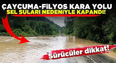 Çaycuma-Filyos kara yolu sel suları nedeniyle kapandı!