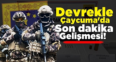 Devrekle Çaycuma'da son dakika gelişmesi!
