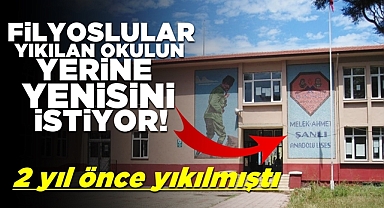 Filyoslular yıkılan okulun yerine yenisini istiyor!