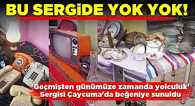 'Geçmişten günümüze zamanda yolculuk' sergisi Çaycuma'da beğeniye sunuldu