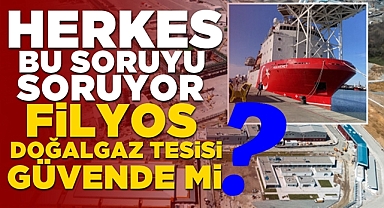 Herkes bu soruyu soruyor! Filyos doğalgaz tesisi güvende mi?