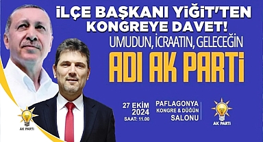 İlçe Başkanı Yiğit'ten kongreye davet!