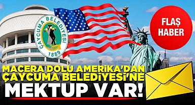 Macera dolu Amerika'dan Çaycuma Belediyesi'ne mektup var!