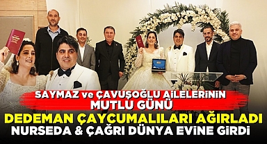 Saymaz ve Çavuşoğlu ailelerinin mutlu günü! Nurseda ve Çağrı dünya evine girdi
