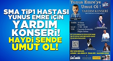 SMA Tip1 hastası Yunus Emre için yardım konseri!