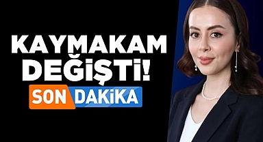 Son dakika! Kaymakam değişti!