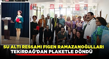 Su altı ressamı Figen Ramazanoğulları Tekirdağ'dan plaketle döndü