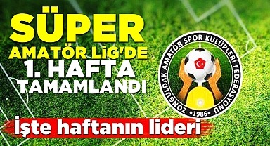 Süper Amatör Lig'de 1. hafta tamamlandı! İşte haftanın lideri...