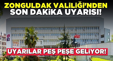 Zonguldak Valiliği'nden son dakika uyarısı!