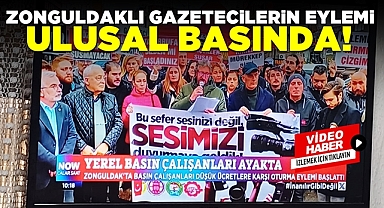 Zonguldaklı gazetecilerin eylemi ulusal basında!