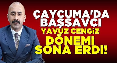 Çaycuma'da başsavcı Yavuz Cengiz dönemi sona erdi!