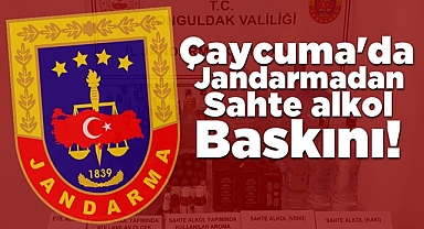 Çaycuma'da jandarmadan sahte alkol baskını!