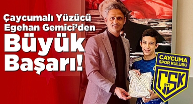 Çaycumalı yüzücü Egehan Gemici’den büyük başarı!
