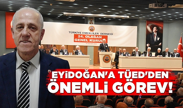 Eyidoğan'a TÜED'den önemli görev!