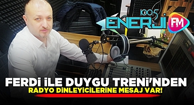 Ferdi İle Duygu Treni'nden radyo dinleyicilerine mesaj var!