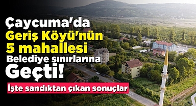 Geriş Köyü'nün 5 mahallesi belediye sınırlarına geçti! İşte sonuçlar!