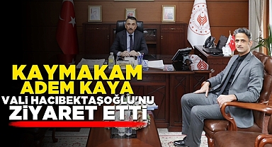 Kaymakam Adem Kaya Vali Hacıbektaşoğlu'nu ziyaret etti