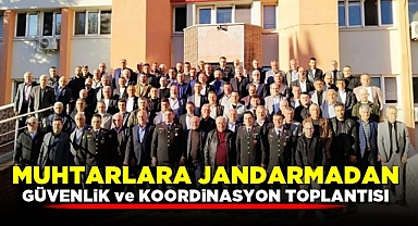 Muhtarlara jandarmadan güvenlik ve koordinasyon toplantısı