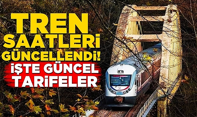 Tren saatleri güncellendi! İşte güncel tarifeler