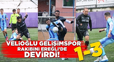 Velioğlu Gelişimspor rakibini Ereğli'de devirdi!