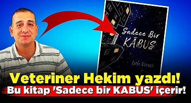 Veteriner hekim yazdı! Bu kitap 'Sadece bir Kabus' içerir!
