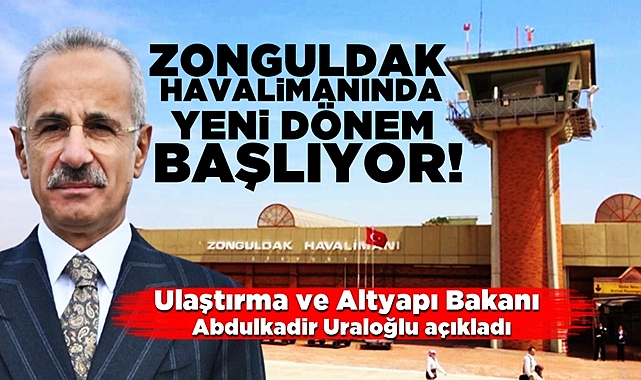 Zonguldak Havalimanı'nda yeni dönem başlıyor! Bakan Uraloğlu açıkladı