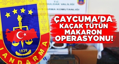 Çaycuma'da kaçak tütün ve makaron operasyonu!