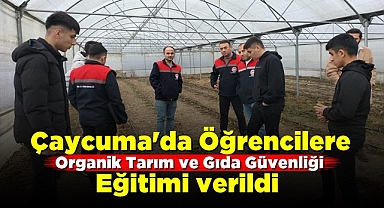 Çaycuma'da Öğrencilere Organik Tarım ve Gıda Güvenliği eğitimi verildi