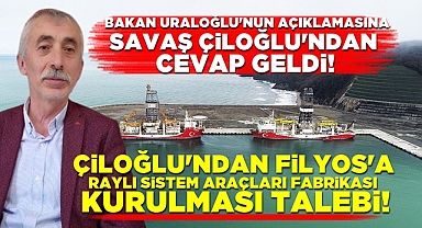 Çiloğlu'dan Filyos'a raylı sistem araçları fabrikası kurulması talebi!