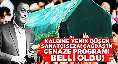Kalbine yenik düşen sanatçı Sezai Çağdaş'ın cenaze programı belli oldu!