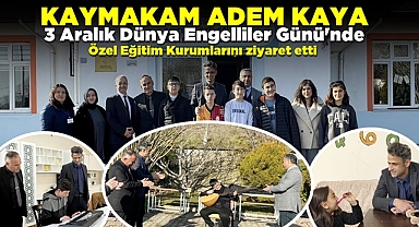 Kaymakam Kaya'dan Engelliler Günü'nde özel kurumlara ziyaret