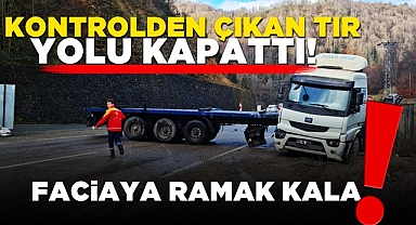 Kontrolden çıkan tır yolu kapattı! Faciaya ramak kala!