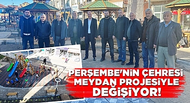 Perşembe'nin çehresi meydan projesiyle değişiyor!