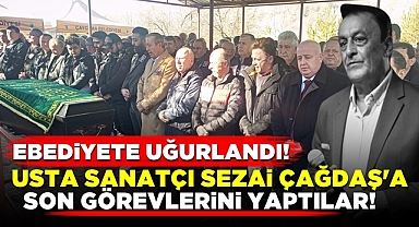 Sezai Çağdaş memleketinde ebediyete uğurlandı! Son görevlerini yaptılar!