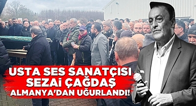Usta ses sanatçısı Sezai Çağdaş Almanya'dan uğurlandı!