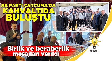 AK Parti Çaycuma'da kahvaltıda buluştu! Birlik ve beraberlik mesajları verildi