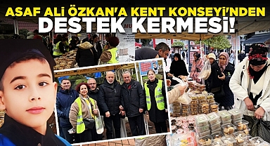 Asaf Ali Özkan'a Kent Konseyi'nden destek kermesi!