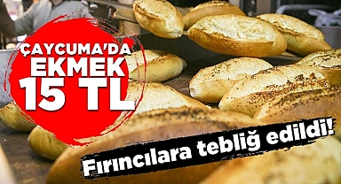 Çaycuma'da ekmek 15 TL! Fırıncılara tebliğ edildi!