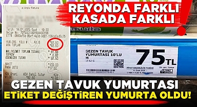 Çaycuma'da etiket kurnazlığı! Gezen tavuk yumurtası etiket değiştiren yumurta oldu!