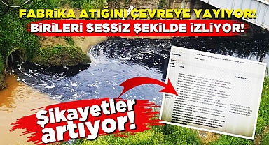 Fabrika atığını çevreye yayıyor! Birileri sessiz şekilde izliyor!