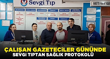 Çalışan Gazeteciler Günü'nde Sevgi Tıp'tan sağlık protokolü