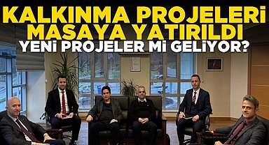Kalkınma projeleri masaya yatırıldı! Yeni projeler mi geliyor?